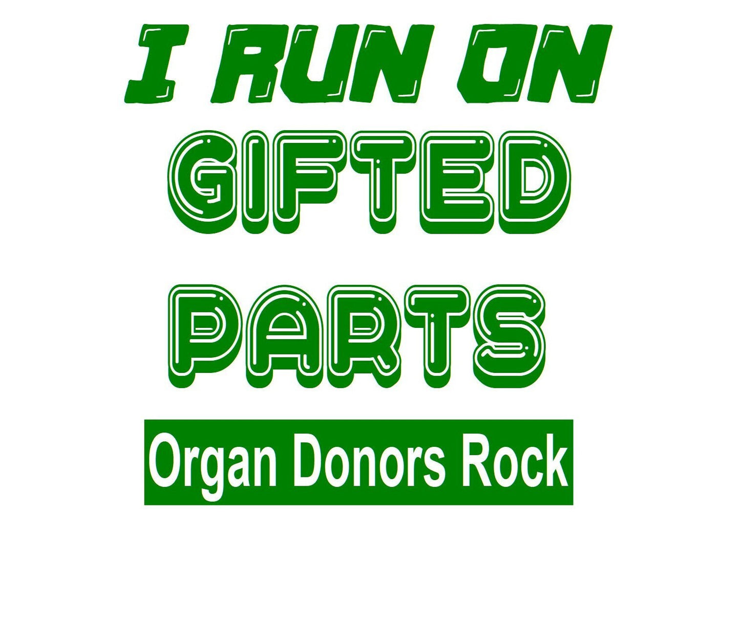 I Run on Gifted Parts Decal Sticker, I Run on Spare Parts, Organ Donor Decal, Organ Donation Decal, Organ Donor Sticker, Organ Donors Rock