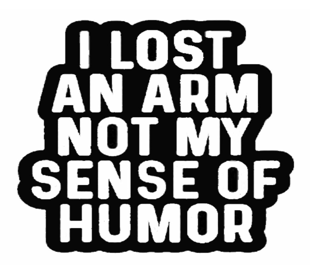 I Lost An Arm Decal, I Lost An Arm Sticker, Disabled Decal, Disabled Sticker, Amputee Decal, Amputee Sticker, USAVinyls