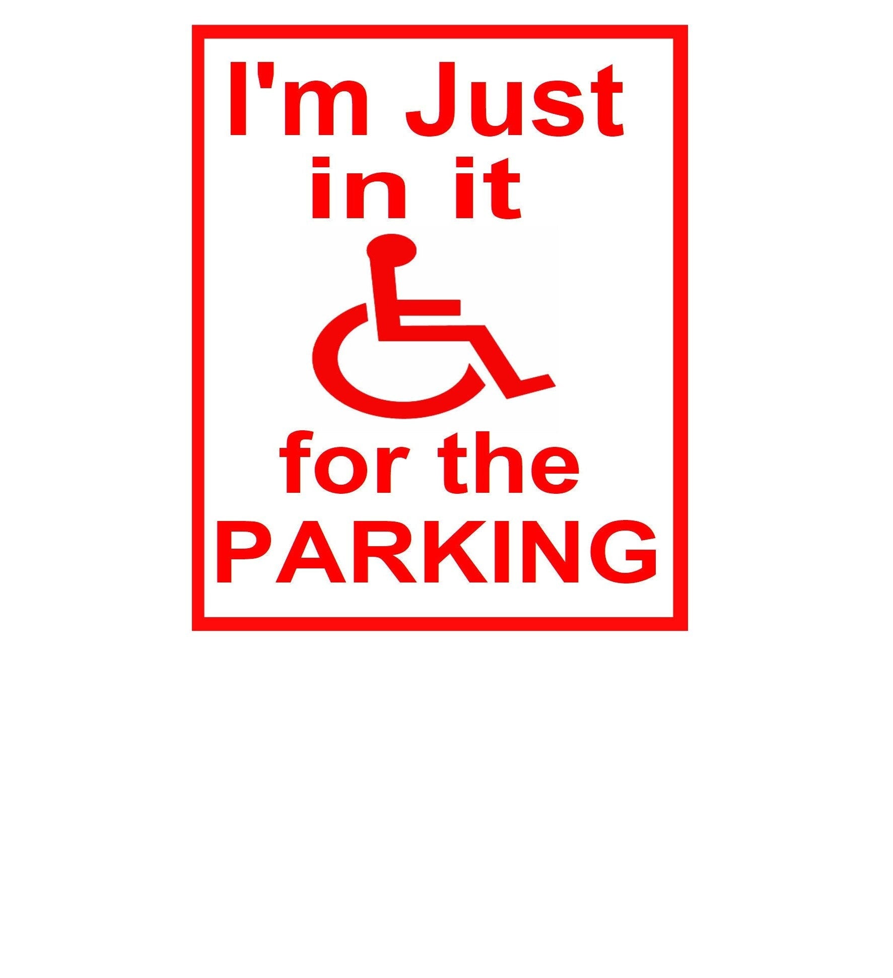 I'm Just In It For The Parking Decal, I'm Just In It For The Parking Sticker, Amputee Decal, Amputee Sticker,Disabled Sticker,Disabled Decal
