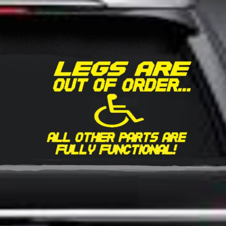 “Legs Are Out of Order" wheelchair vinyl car window decal, yellow, 17‑inch width, die‑cut with no background