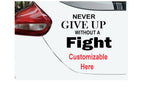 “Never Give Up Without a Fight" vinyl car window decal, white, 12.5‑inch width, die‑cut with no background