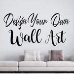 Custom vinyl wall art text decal, black, ‘Design Your Own’ sample on interior wall”