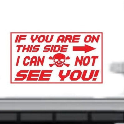 “If you’re on this side I can’t see you blind‑spot truck door decal, white, 40×27, die‑cut with no background”